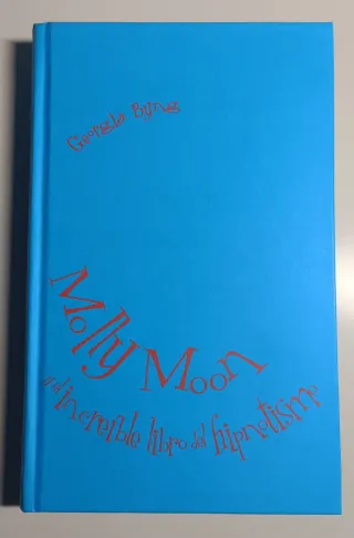 Molly Moon y el increíble libro del hipnotismo ...