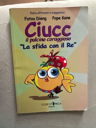 Ciucc, il pulcino coraggioso. La sfida con il re