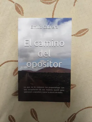 El camino del opositor: Lo que no te contaron t...