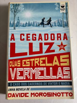 A cegadora luz de dúas estrelas vermellas: O ca...