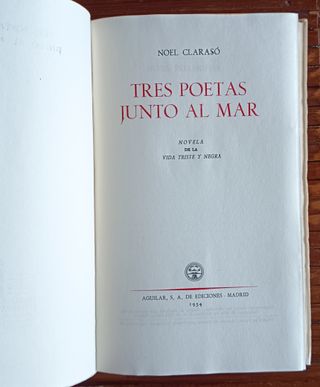 NOEL CLARASÓ. TRES POETAS JUNTO AL MAR. NOVELA.