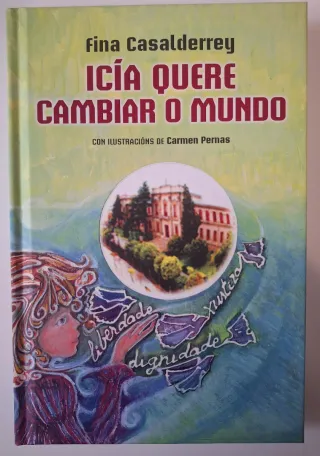 Icia quere cambiar o mundo (Galician Edition)