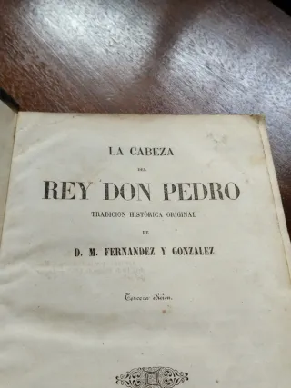Libro ( La cabeza del Rey Don Pedro) de 1858