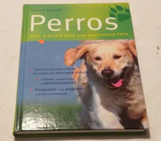 Perros: Guia Practica Para Una Convivencia feliz