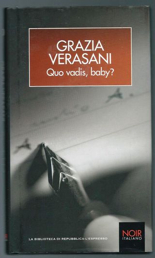 Titolo: QuoVadis Baby? Autore: Grazia Verasani