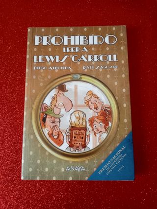 PROHIBIDO LEER a LEWIS CARROLL (Premio Nacional)