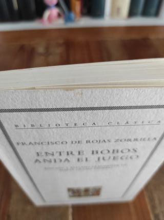 Entre bobos anda el juego. Francisco de Rojas