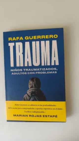 Trauma: Niños traumatizados, adultos con problemas