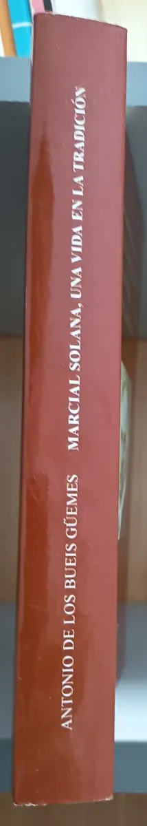 MARCIAL SOLANA. UNA VIDA EN LA TRADICIÓN. HISTORIA
