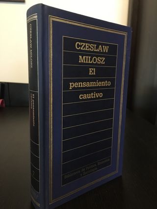 EL PENSAMIENTO CAUTIVO. Czeslaw Milosz.
