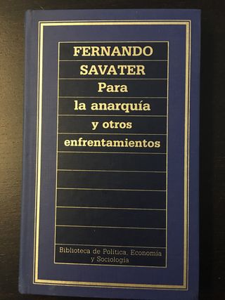 PARA LA ANARQUÍA Y OTROS ENFRENTAMIENTOS. Savater.