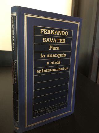 PARA LA ANARQUÍA Y OTROS ENFRENTAMIENTOS. Savater.