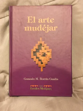 El arte mudéjar (Serie Estudios mudéjares) (S...