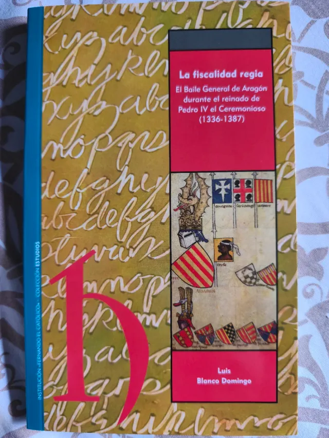 La fiscalidad regia el Baile General de Aragón ...