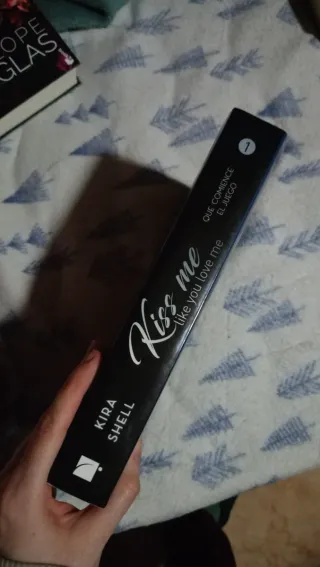 Que comience el juego (Kiss me like you love me 1)