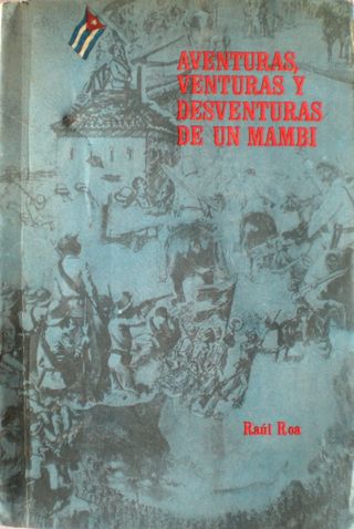 Aventuras, venturas y desventuras de un mambi,