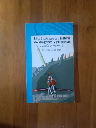 UNA (ESTUPENDA) HISTORIA DE DRAGONES Y PRINCESA...