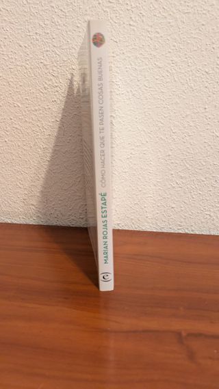 Cómo hacer que te pasen cosas buenas: Entiende ...