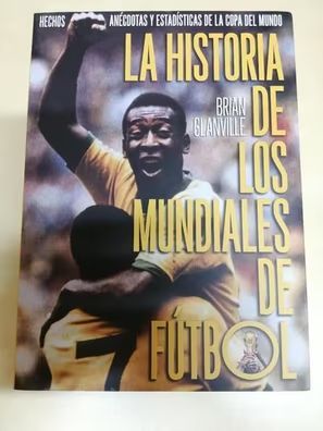 La historia de los mundiales de futbol