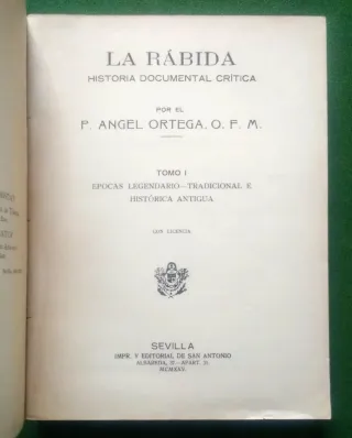 La Rábida  Por el P.  Ángel Ortega. 1ª ed. 1925
