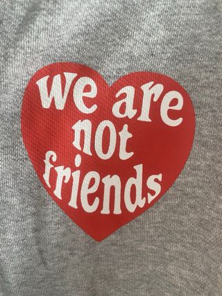 Sudadera We are not friends