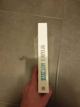 El primer día: La aventura de amar como nunca t...