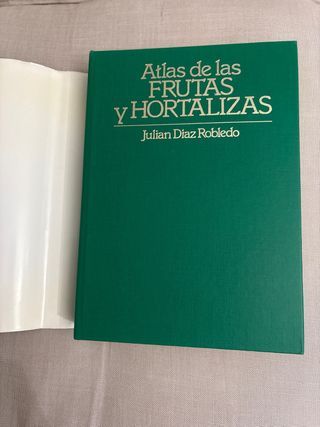 Atlas de las FRUTAS Y HORTALIZAS Julián Díaz Roble