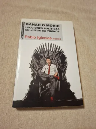 Ganar o morir: Lecciones políticas en Juego de ...