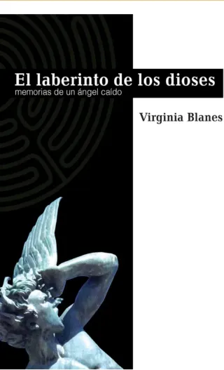 El Laberinto De Los Dioses: Memorias de un ánge...