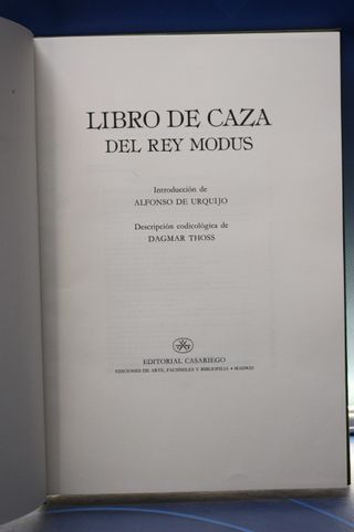 Libro facsímil. Libro de Caza del Rey Modus. Editorial Casariego, 1989.