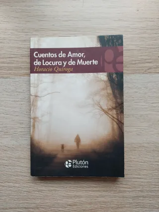 Cuentos de amor, locura y muerte, Horacio Quiroga