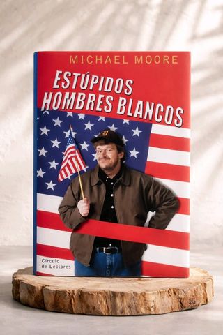Libro: Estúpidos hombres blancos de Michael Moore
