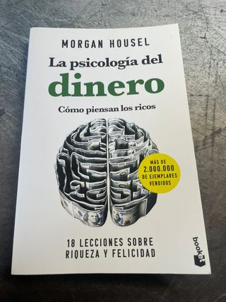 La psicología del dinero. Cómo piensan los rico...