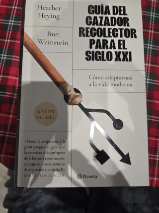 Guía del cazador-recolector para el siglo XXI: ...