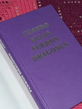 CUANDO ELLAS FUERON DRAGONES