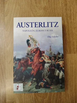 Austerlitz: Napoleón, Europa y Rusia