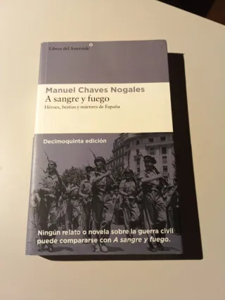 A sangre y fuego: Héroes, bestias y mártires de...