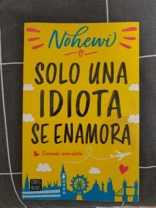 Solo una idiota se enamora