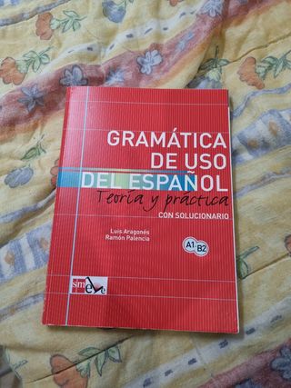 Gramática de uso del español: Teoría y práctica...