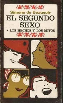 El segundo sexo 1 Los Hechos y los Mitos. Simone d