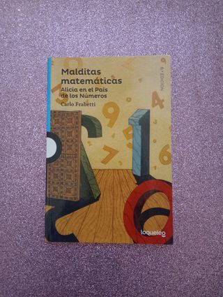 MALDITAS MATEMÁTICAS Alicia en el País de los...