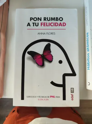 Pon rumbo a tu felicidad: Ejercicios y técnicas...