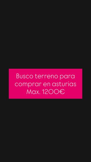 Busco terreno para comprar maximo 1200€