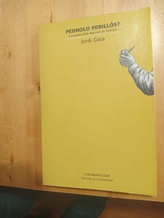 Pedrolo Perillós? converses amb Manuel de Pedrolo