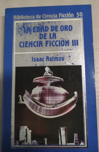 La Edad De Oro De La Ciencia Ficcion Iii