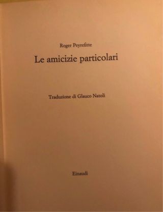 LE AMICIZIE PARTICOLARI, ROGER PEYREFITTE, EINAUDI