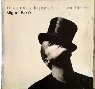 CD Miguel Bosé 11 Maneras de Ponerse un Sombrero