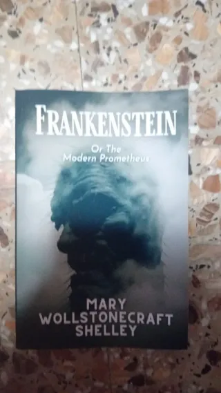 Frankenstein: Or, The Modern Prometheus