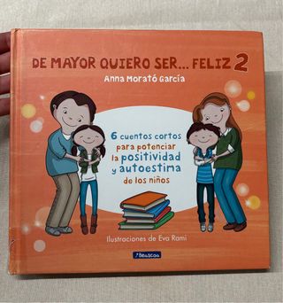 De mayor quiero ser... feliz 2: 6 cuentos corto...