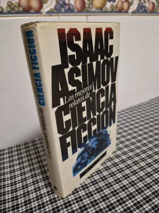 ASIMOV, LOS MEJORES RELATOS DE CIENCIA FICCIÓN